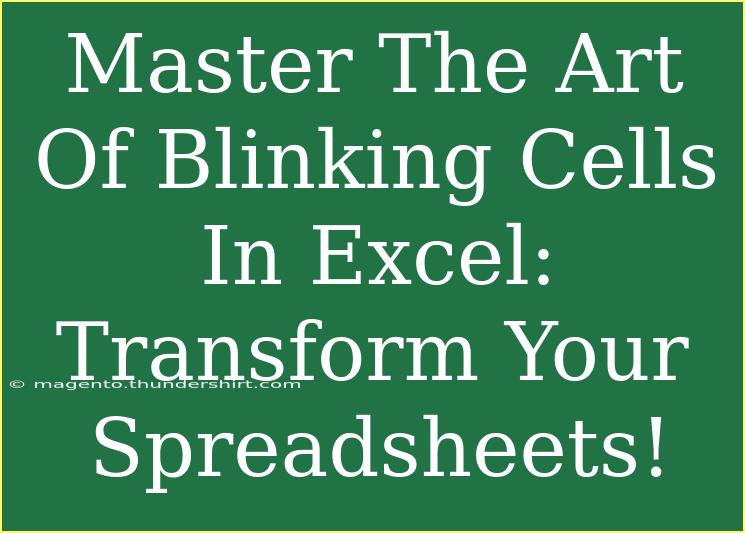 Master The Art Of Blinking Cells In Excel: Transform Your Spreadsheets!