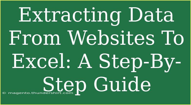 Extracting Data From Websites To Excel: A Step-By-Step Guide