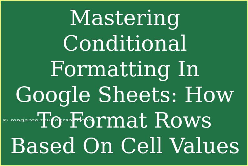 Mastering Conditional Formatting In Google Sheets: How To Format Rows Based On Cell Values