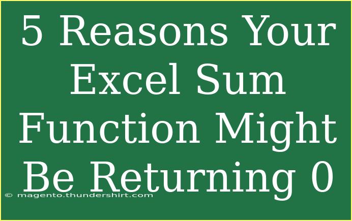 5 Reasons Your Excel Sum Function Might Be Returning 0