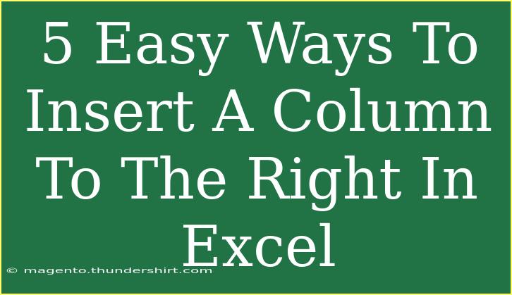 5 Easy Ways To Insert A Column To The Right In Excel