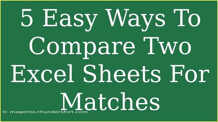 5 Easy Ways To Compare Two Excel Sheets For Matches