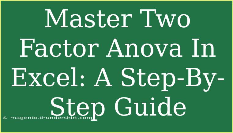 Master Two Factor Anova In Excel: A Step-By-Step Guide