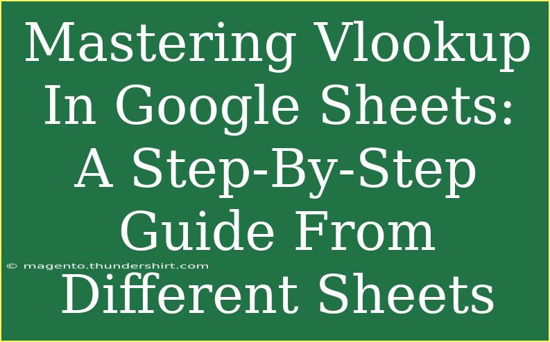 Mastering Vlookup In Google Sheets: A Step-By-Step Guide From Different Sheets