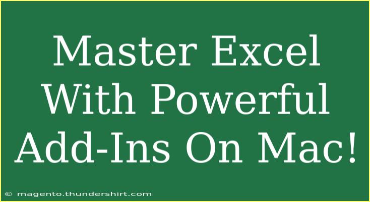 Master Excel With Powerful Add-Ins On Mac!