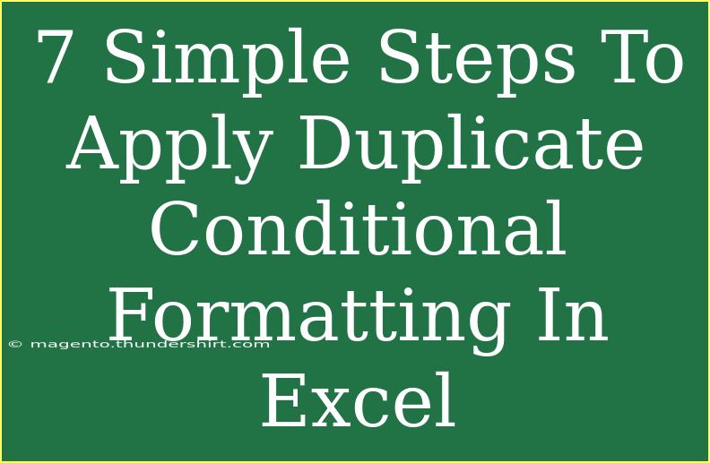 7 Simple Steps To Apply Duplicate Conditional Formatting In Excel