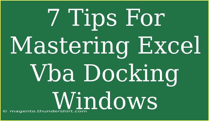 7 Tips For Mastering Excel Vba Docking Windows