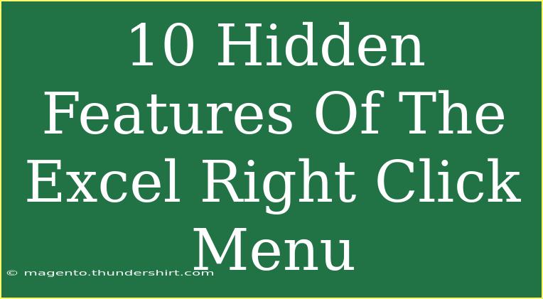 10 Hidden Features Of The Excel Right Click Menu