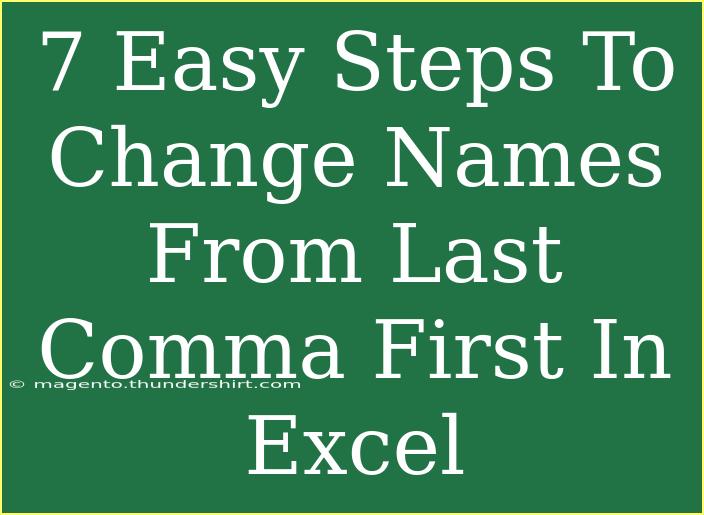 7 Easy Steps To Change Names From Last Comma First In Excel