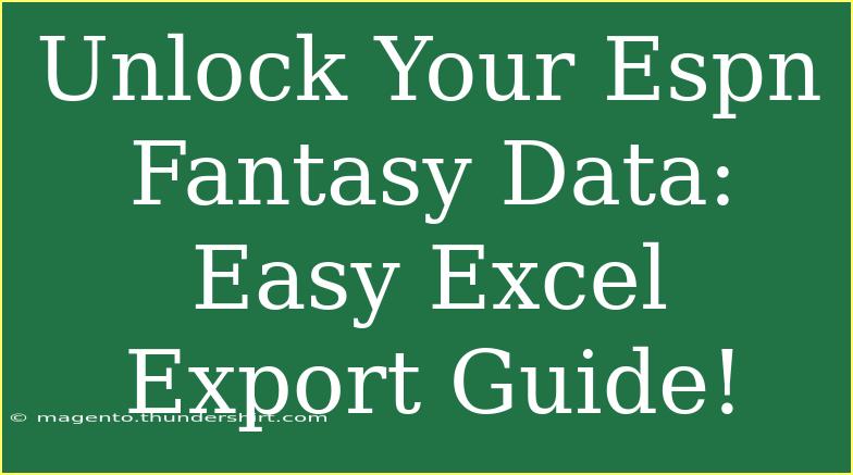 Unlock Your Espn Fantasy Data: Easy Excel Export Guide!