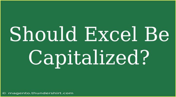 Should Excel Be Capitalized?