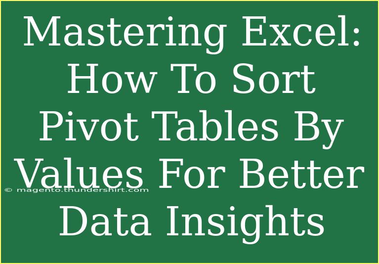 Mastering Excel: How To Sort Pivot Tables By Values For Better Data Insights