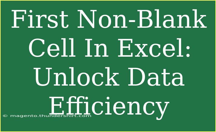 First Non-Blank Cell In Excel: Unlock Data Efficiency