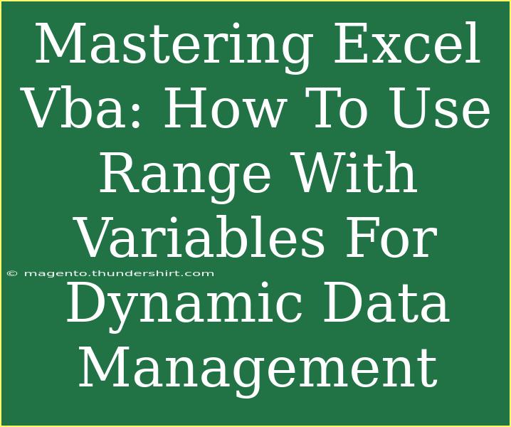 Mastering Excel Vba: How To Use Range With Variables For Dynamic Data Management