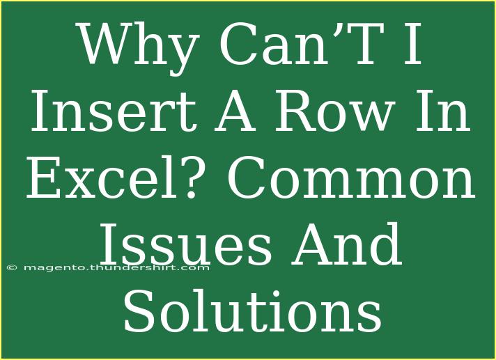 Why Can’T I Insert A Row In Excel? Common Issues And Solutions