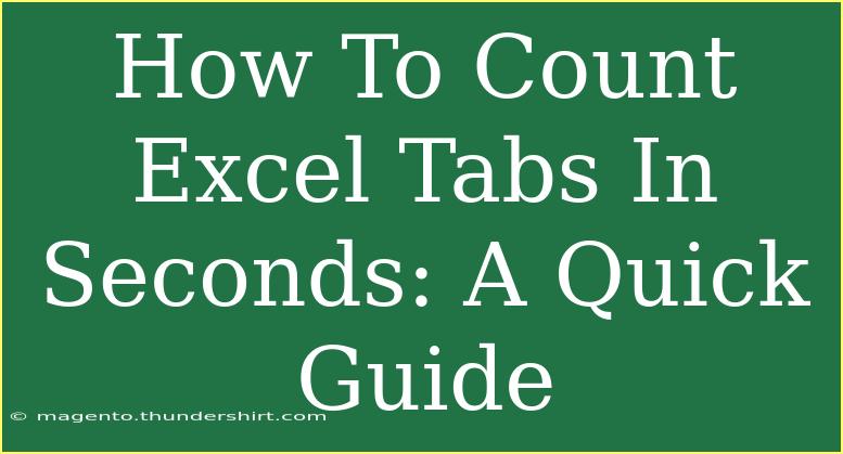 How To Count Excel Tabs In Seconds: A Quick Guide