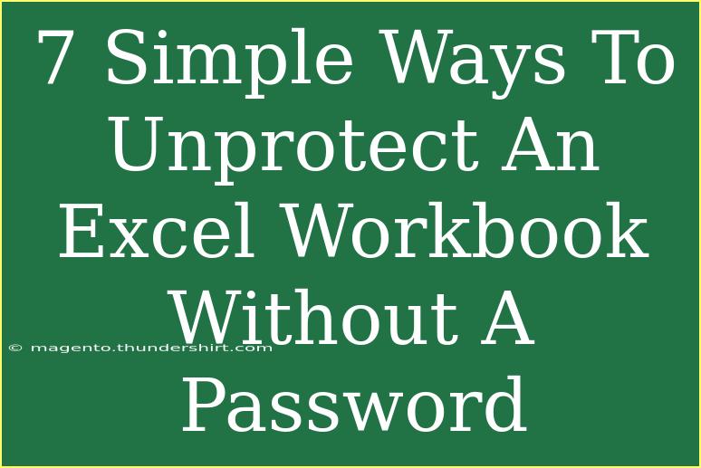 7 Simple Ways To Unprotect An Excel Workbook Without A Password