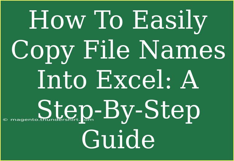 How To Easily Copy File Names Into Excel: A Step-By-Step Guide