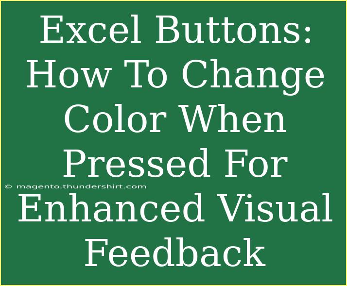 Excel Buttons: How To Change Color When Pressed For Enhanced Visual Feedback