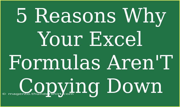 5 Reasons Why Your Excel Formulas Aren'T Copying Down