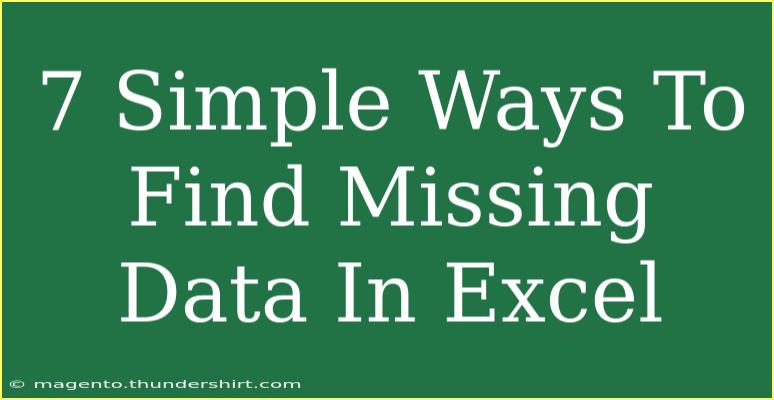 7 Simple Ways To Find Missing Data In Excel