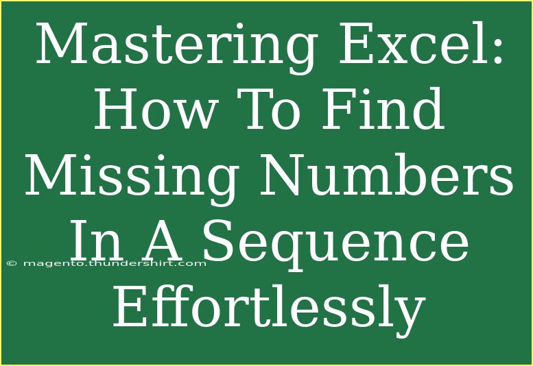 Mastering Excel: How To Find Missing Numbers In A Sequence Effortlessly