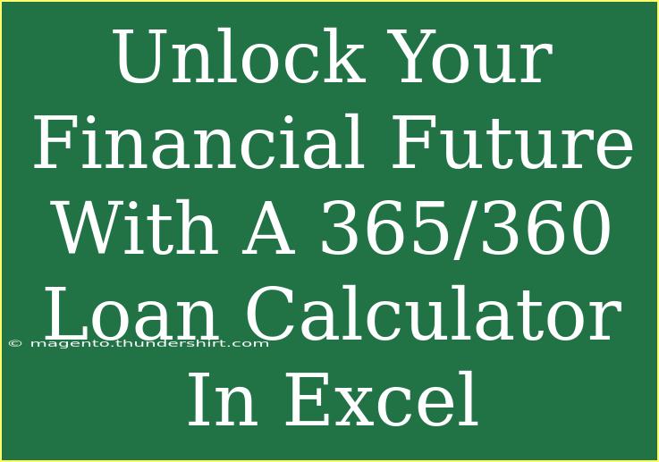 Unlock Your Financial Future With A 365/360 Loan Calculator In Excel