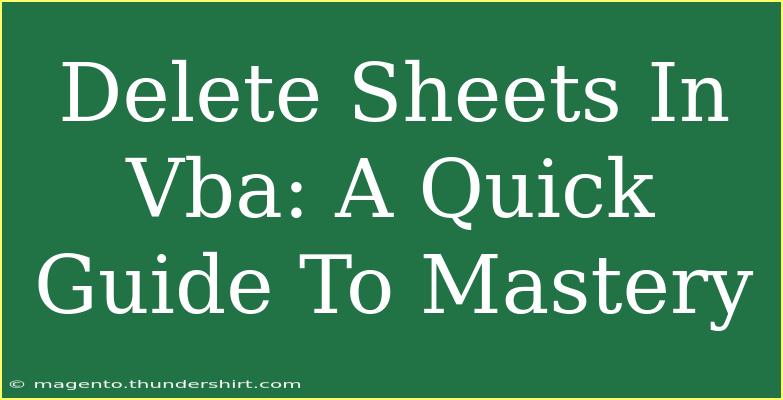 Delete Sheets In Vba: A Quick Guide To Mastery