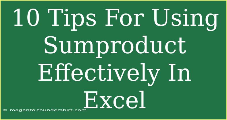 10 Tips For Using Sumproduct Effectively In Excel