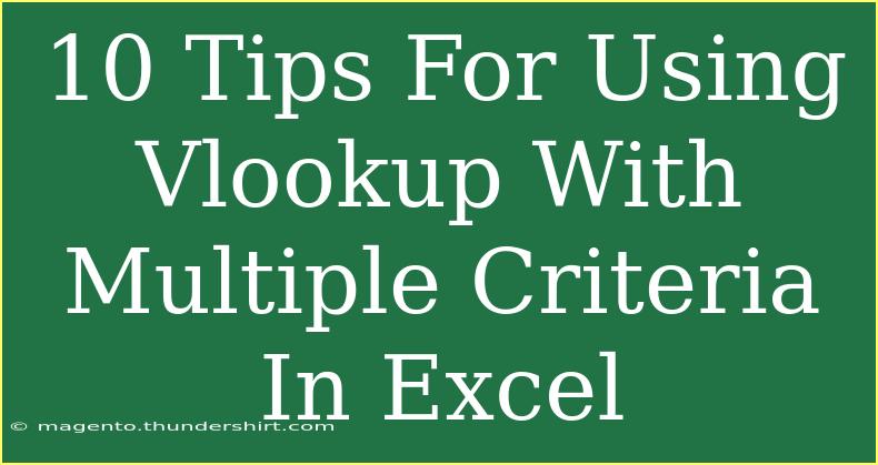 10 Tips For Using Vlookup With Multiple Criteria In Excel