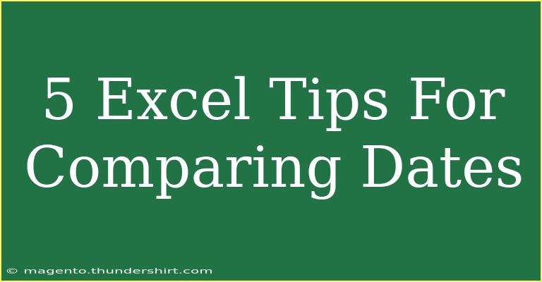 5 Excel Tips For Comparing Dates