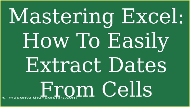 Mastering Excel: How To Easily Extract Dates From Cells