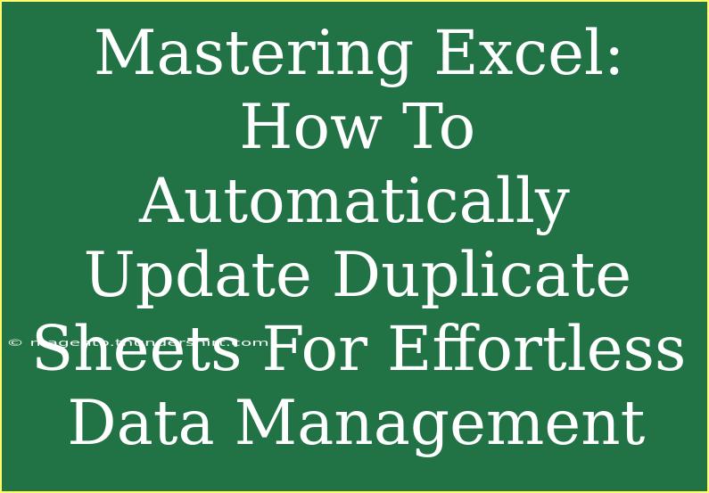 Mastering Excel: How To Automatically Update Duplicate Sheets For Effortless Data Management