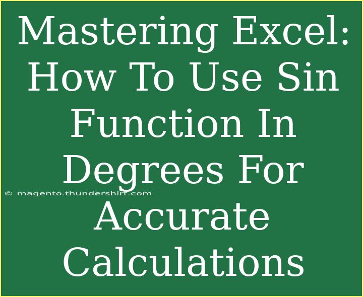 Mastering Excel: How To Use Sin Function In Degrees For Accurate Calculations