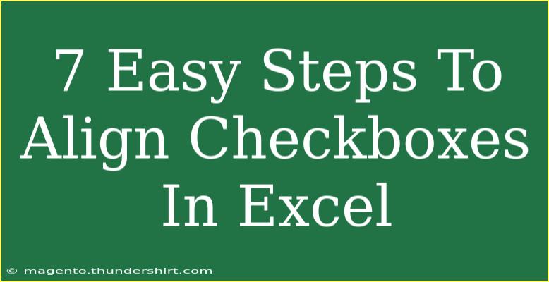 7 Easy Steps To Align Checkboxes In Excel