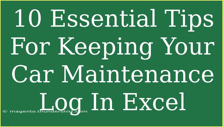 10 Essential Tips For Keeping Your Car Maintenance Log In Excel