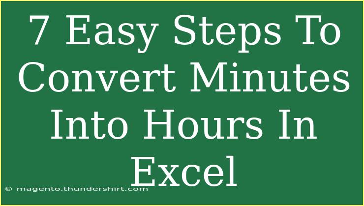 7 Easy Steps To Convert Minutes Into Hours In Excel