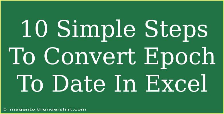 10 Simple Steps To Convert Epoch To Date In Excel