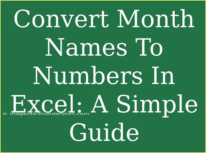 Convert Month Names To Numbers In Excel: A Simple Guide