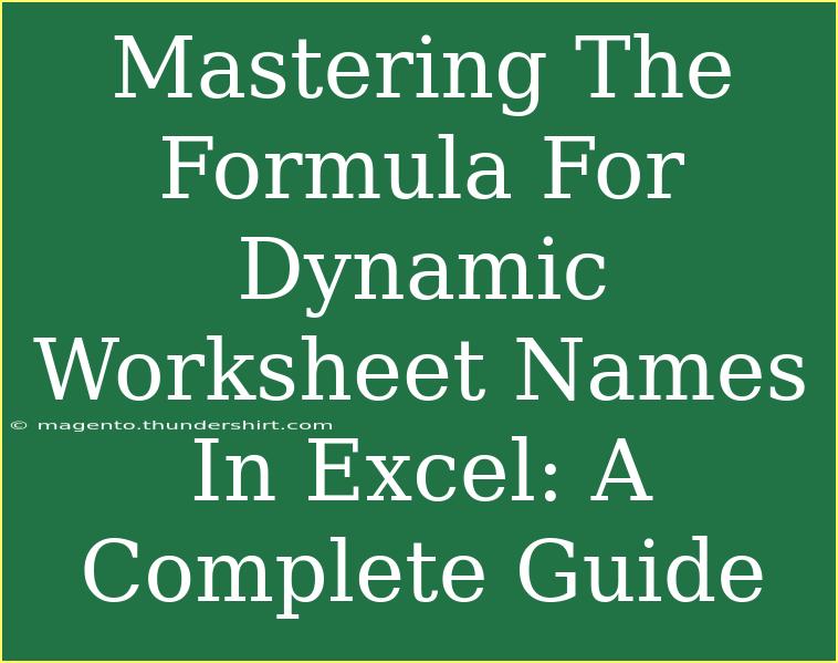 Mastering The Formula For Dynamic Worksheet Names In Excel: A Complete Guide