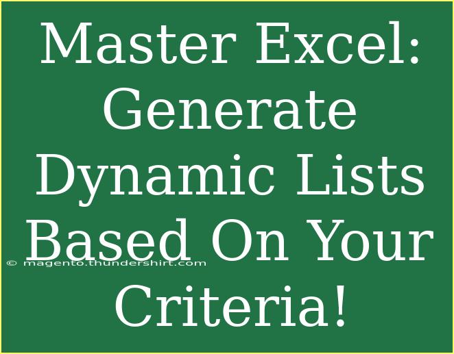 Master Excel: Generate Dynamic Lists Based On Your Criteria!