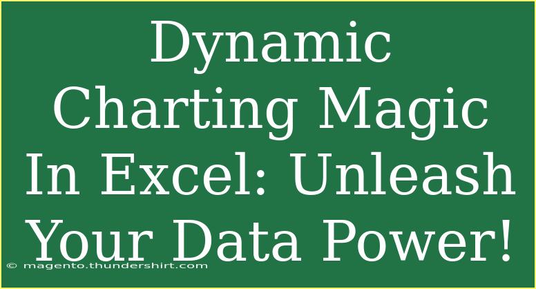 Dynamic Charting Magic In Excel: Unleash Your Data Power!