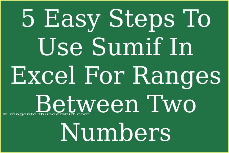 5 Easy Steps To Use Sumif In Excel For Ranges Between Two Numbers