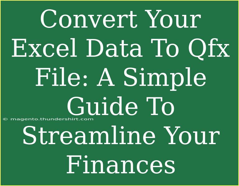 Convert Your Excel Data To Qfx File: A Simple Guide To Streamline Your Finances