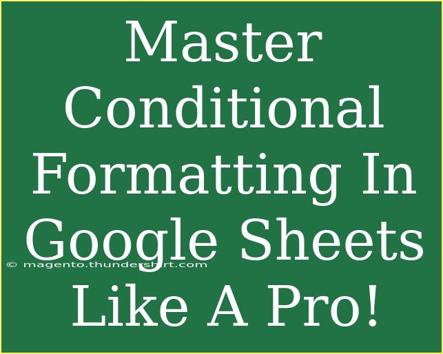 Master Conditional Formatting In Google Sheets Like A Pro!