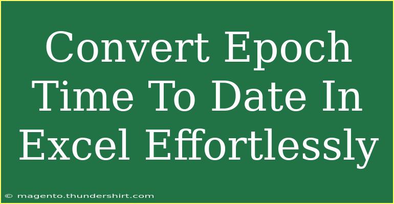 Convert Epoch Time To Date In Excel Effortlessly