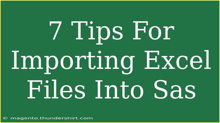 7 Tips For Importing Excel Files Into Sas