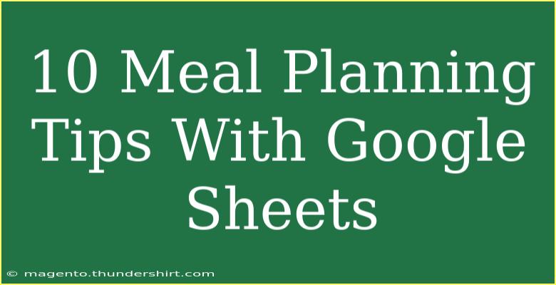 10 Meal Planning Tips With Google Sheets