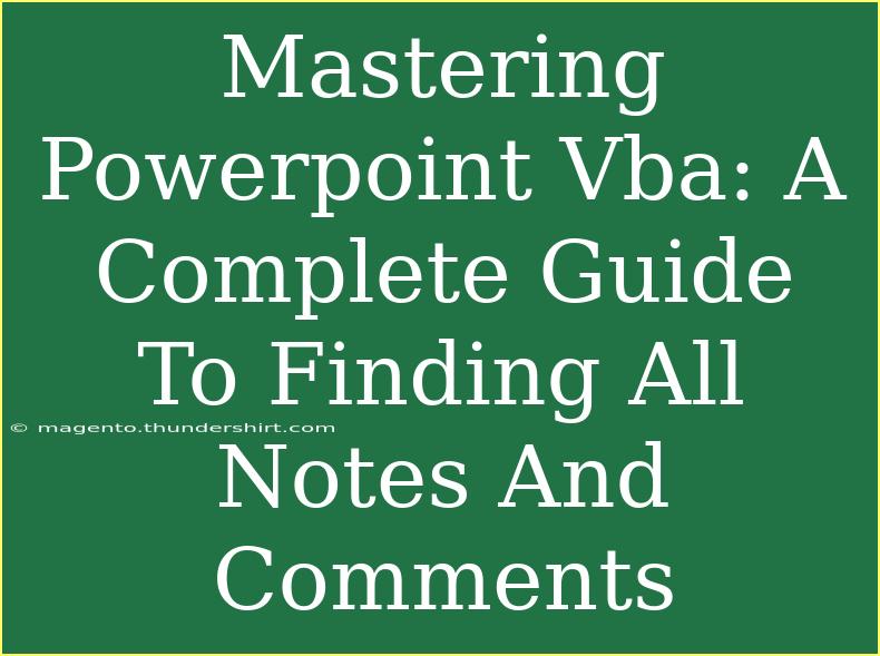 Mastering Powerpoint Vba: A Complete Guide To Finding All Notes And Comments