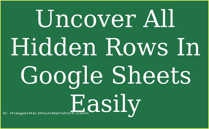 Uncover All Hidden Rows In Google Sheets Easily